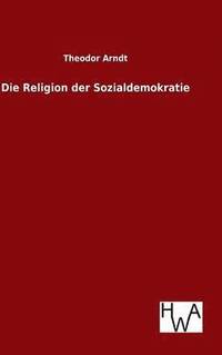 bokomslag Die Religion der Sozialdemokratie