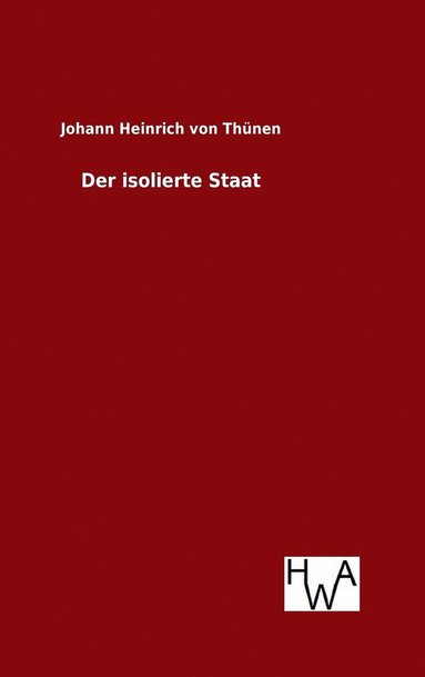 Johann Heinrich Von Thünen - isolierte Staat, Inbunden