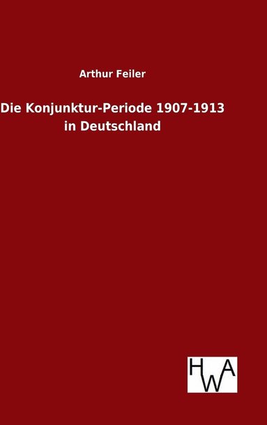 bokomslag Konjunktur-Periode 1907-1913 in Deutschland
