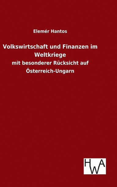 bokomslag Volkswirtschaft und Finanzen im Weltkriege