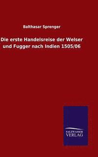 bokomslag Die erste Handelsreise der Welser und Fugger nach Indien 1505/06