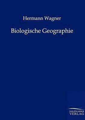 Hermann Wagner - Biologische Geographie, Häftad
