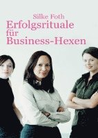 bokomslag Erfolgsrituale für Business-Hexen