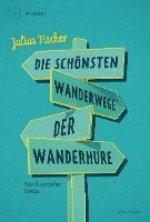 Julius Fischer - Die schönsten Wanderwege der Wanderhure, Häftad