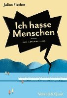 Julius Fischer - Ich hasse Menschen. Eine Abschweifung, Häftad