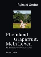 bokomslag Rheinland Grapefruit. Mein Leben