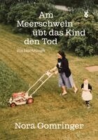Nora Gomringer, Voland & Quist - Am Meerschwein übt das Kind den Tod, Inbunden
