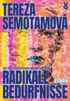 Tereza Semotamová - Radikale Bedürfnisse, Inbunden