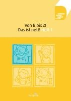 bokomslag Von B bis Z! Das ist nett! Heft 1