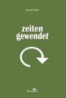 Berndt Seite - Zeitengewendet, Inbunden