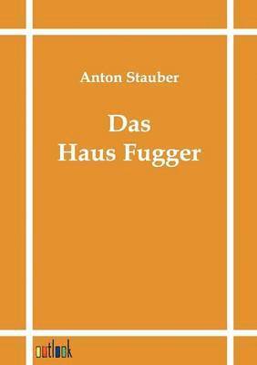 Anton Stauber - Haus Fugger, Häftad