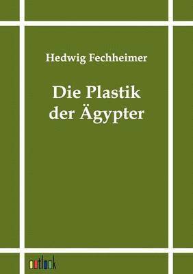 bokomslag Die Plastik der AEgypter