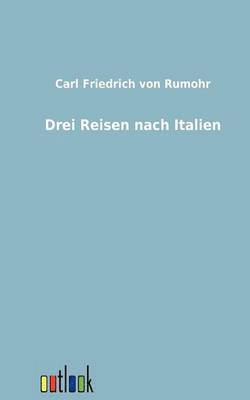 Drei Reisen Nach Italien