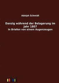 bokomslag Danzig während der Belagerung im Jahr 1807