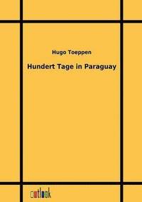 bokomslag Hundert Tage in Paraguay