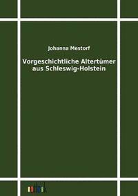 bokomslag Vorgeschichtliche Altertümer aus Schleswig-Holstein