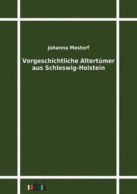 bokomslag Vorgeschichtliche Altertmer aus Schleswig-Holstein