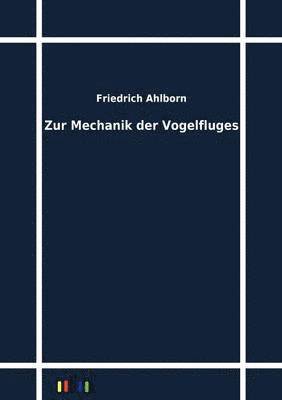 Zur Mechanik der Vogelfluges 1