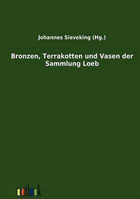 bokomslag Bronzen, Terrakotten und Vasen der Sammlung Loeb