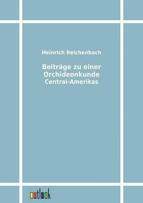 bokomslag Beitrage zu einer Orchideenkunde Central-Amerikas