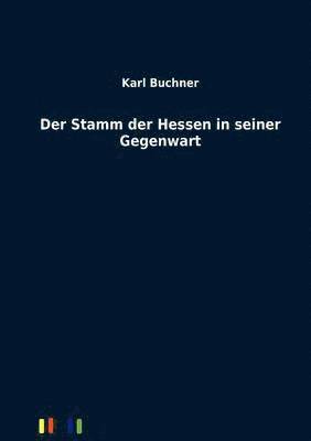 bokomslag Der Stamm der Hessen in seiner Gegenwart