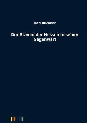 Stamm der Hessen in seiner Gegenwart