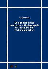 bokomslag Compendium der practischen Photographie fr Amateure und Fachphotographen