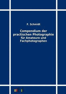 bokomslag Compendium der practischen Photographie für Amateure und Fachphotographen