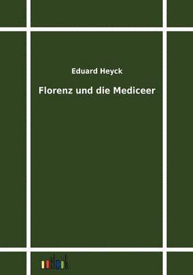 bokomslag Florenz und die Mediceer