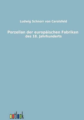 bokomslag Porzellan der europaischen Fabriken des 18. Jahrhunderts