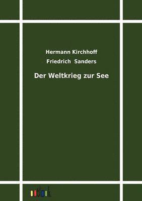 Hermann Kirchhoff, Friedrich Sanders - Weltkrieg zur See, Häftad