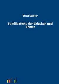 bokomslag Familienfeste der Griechen und Rmer