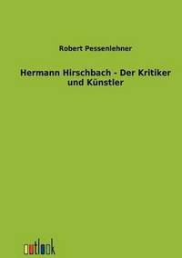 bokomslag Hermann Hirschbach - Der Kritiker und Künstler
