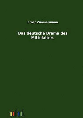 Ernst Zimmermann - deutsche Drama des Mittelalters, Häftad