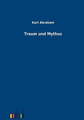 Karl Abraham - Traum und Mythus, Häftad