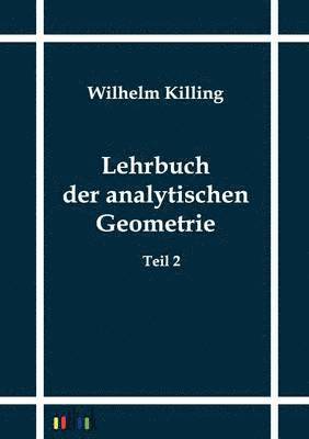 Lehrbuch der analytischen Geometrie 1