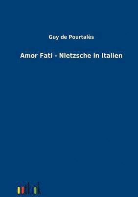 bokomslag Amor Fati - Nietzsche in Italien
