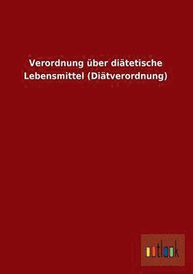 bokomslag Verordnung Uber Diatetische Lebensmittel (Diatverordnung)