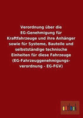 bokomslag Verordnung Uber Die Eg-Genehmigung Fur Kraftfahrzeuge Und Ihre Anhanger Sowie Fur Systeme, Bauteile Und Selbststandige Technische Einheiten Fur Diese