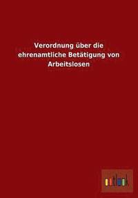 bokomslag Verordnung Uber Die Ehrenamtliche Betatigung Von Arbeitslosen