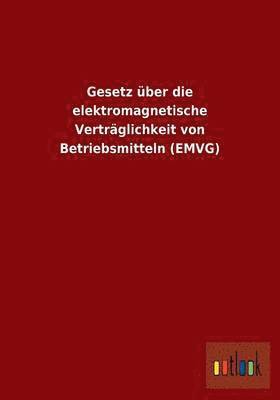 bokomslag Gesetz ber die elektromagnetische Vertrglichkeit von Betriebsmitteln (EMVG)