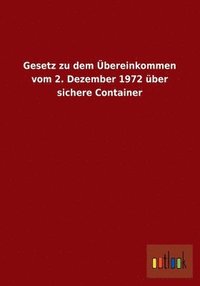 bokomslag Gesetz zu dem bereinkommen vom 2. Dezember 1972 ber sichere Container