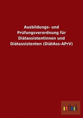 Ausbildungs- und Prfungsverordnung fr Ditassistentinnen und Ditassistenten (DitAss-APrV) 1