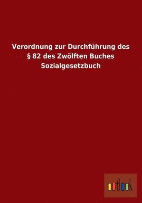 Verordnung Zur Durchfuhrung Des 82 Des Zwolften Buches Sozialgesetzbuch 1