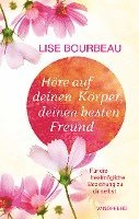 Lise Bourbeau - Höre auf deinen Körper, deinen besten Freund, Häftad