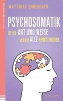 bokomslag Psychosomatik ist die Art und Weise wie wir alle funktionieren