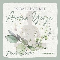 In Balance mit Aroma-Yoga 1