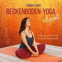 Sarah Lucke - Beckenboden-Yoga entspannt, Inbunden