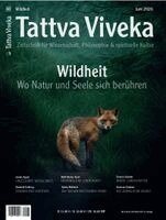 Dirk Grosser, Jennie Appel, Wolf-Dieter Storl, Torsten Schäfer, Dominik Eulberg - Tattva Viveka 107 - Wildheit - Magazin, Häftad