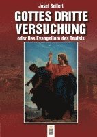 bokomslag Gottes dritte Versuchung oder das Evangelium des Teufels